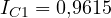 I_{C1} = 0{,}9615