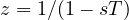 z = 1/(1 - sT)