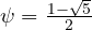 \psi = \frac{1 - \sqrt 5}{2}