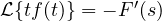 \mathcal L\{tf(t)\} = -F'(s)