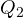 Q_2