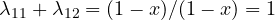 \lambda_{11} + \lambda_{12} = (1 - x)/(1 - x) = 1