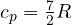 c_p = \frac{7}{2}R