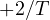 +2/T