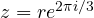z = re^{2\pi i/3}