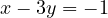 x - 3y = -1