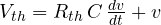 V_{th} = R_{th}\,C\,\frac{dv}{dt} + v