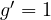 g' = 1