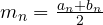 m_n = \frac{a_n + b_n}{2}