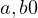 a, b \gt  0