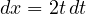 dx = 2t\,dt