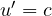 u' = c