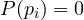 P(p_i) = 0
