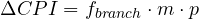 \[ \Delta CPI = f_{branch}\cdot m\cdot p \]