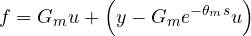 \[ f = G_m u + \left(y - G_m e^{-\theta_m s}u\right) \]