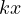 kx