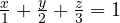 \frac x1 + \frac y2 + \frac z3 = 1