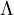 \Lambda