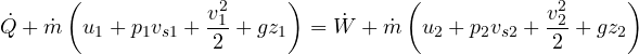 \[ \dot Q + \dot m\left(u_1 + p_1v_{s1} + \frac{v_1^2}{2} + gz_1\right) = \dot W + \dot m\left(u_2 + p_2v_{s2} + \frac{v_2^2}{2} + gz_2\right) \]