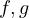 f, g