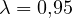 \lambda = 0{,}95