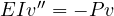 EIv'' = -Pv