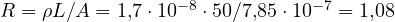 R = \rho L/A = 1{,}7\cdot 10^{-8}\cdot 50/7{,}85\cdot 10^{-7} = 1{,}08