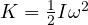 K = \tfrac12 I\omega^2