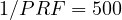 1/PRF = 500