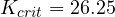 K_{crit} = 26.25