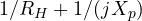 1/R_H + 1/(jX_p)