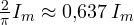 \frac{2}{\pi}I_m \approx 0{,}637\,I_m