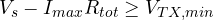 V_s - I_{max}R_{tot} \ge V_{TX,min}