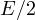 E/2