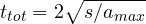 t_{tot} = 2\sqrt{s/a_{max}}