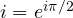 i = e^{i\pi/2}