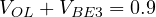 V_{OL} + V_{BE3} = 0.9