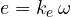 e = k_e\,\omega