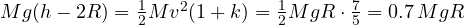 Mg(h - 2R) = \frac{1}{2}Mv^2(1 + k) = \frac{1}{2}MgR\cdot\frac{7}{5} = 0.7\,MgR