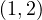 (1, 2)