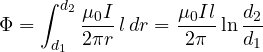\[ \Phi = \int_{d_1}^{d_2}\frac{\mu_0I}{2\pi r}\,l\,dr = \frac{\mu_0Il}{2\pi}\ln\frac{d_2}{d_1} \]