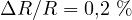 \Delta R/R = 0{,}2\ \%