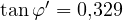 \tan\varphi' = 0{,}329