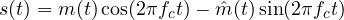 s(t) = m(t)\cos(2\pi f_ct) - \hat m(t)\sin(2\pi f_ct)