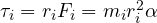 \tau_i = r_i F_i = m_i r_i^2\alpha