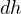 dh
