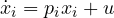 \dot{x}_i = p_ix_i + u