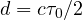 d = c\tau_0/2