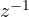 z^{-1}