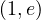 (1, e)